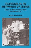 Television as an Instrument of Terror di George Sternlieb, Arthur Asa Berger edito da Taylor & Francis Ltd