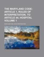 The Maryland Code; Article 1, Rules Of I di Maryland edito da Rarebooksclub.com