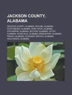 Jackson County, Alabama: Decatur County, di Books Llc edito da Books LLC, Wiki Series