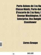 Porte-avions De L'us Navy: Classe Nimitz di Livres Groupe edito da Books LLC, Wiki Series