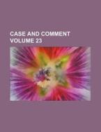 Case and Comment Volume 23 di Books Group edito da Rarebooksclub.com