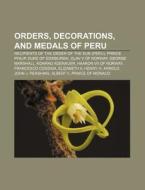 Orders, Decorations, And Medals Of Peru: di Source Wikipedia edito da Books LLC, Wiki Series