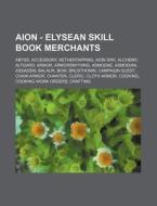 Aion - Elysean Skill Book Merchants: Aby di Source Wikia edito da Books LLC, Wiki Series