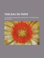 Tableau De Paris (11) di Louis-sebastien Mercier edito da General Books Llc
