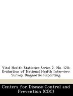 Vital Health Statistics Series 2, No. 120 edito da Bibliogov