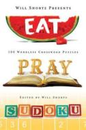 WSP EAT, PRAY, SUDOKU di Will Shortz edito da St. Martin's Press