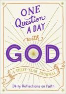 One Question a Day with God: A Three-Year Journal: Daily Reflections on Faith di Hannah Gooding edito da CASTLE POINT