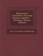 Diccionario Cientifico-Forestal Aleman-Espanol... - Primary Source Edition edito da Nabu Press