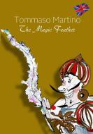 The Magic Feather di Tommaso Martino edito da Lulu.com