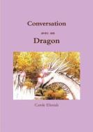 Conversation Avec Un Dragon di Carole Elimiah edito da Lulu.com