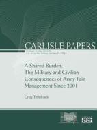 A Shared Burden di Craig Trebilcock, Strategic Studies Institute, U. S. Army War College edito da Lulu.com