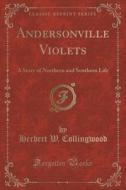 Andersonville Violets di Herbert Winslow Collingwood edito da Forgotten Books