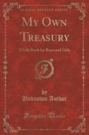 My Own Treasury di Unknown Author edito da Forgotten Books