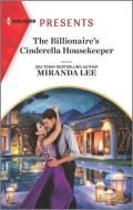 The Billionaire's Cinderella Housekeeper di Miranda Lee edito da HARLEQUIN SALES CORP