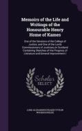 Memoirs Of The Life And Writings Of The Honourable Henry Home Of Kames di Lord Alexander Fraser Tytl Woodhouselee edito da Palala Press