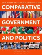 Comparative Government and Politics di John Mccormick, Rod Hague, Martin Harrop edito da Bloomsbury Academic