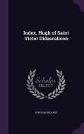 Index, Hugh Of Saint Victor Didascalicon di Richard Donovan edito da Palala Press