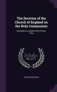 The Doctrine Of The Church Of England On The Holy Communion di Frederick Meyrick edito da Palala Press