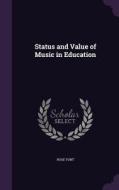 Status And Value Of Music In Education di Rose Yont edito da Palala Press