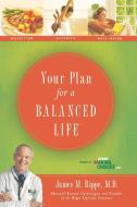Your Plan for a Balanced Life di James M. Rippe edito da Thomas Nelson Publishers