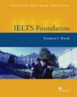 Ielts Foundation Student Book di Rachael Roberts, Andrew Preshous, Joanne Gakonga edito da Macmillan Education