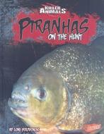 Piranhas: On the Hunt di Lori Polydoros edito da Blazers