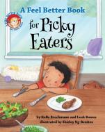 A Feel Better Book for Picky Eaters di Holly Brochmann, Leah Bowen edito da American Psychological Association (APA)