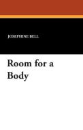 Room for a Body di Josephine Bell edito da Wildside Press