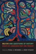 Milton and Questions of History di Feisal G. Mohamed, Mary Nyquist edito da University of Toronto Press