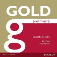 Gold Preliminary Class Audio Cds di Clare Walsh, Lindsay Warwick edito da Pearson Education Limited