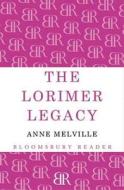 The Lorimer Legacy di Anne Melville edito da Bloomsbury Publishing PLC