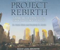 Project Rebirth: Survival and the Strength of the Human Spirit from 9/11 Survivors di Robin Stern, Courtney E. Martin edito da Tantor Media Inc