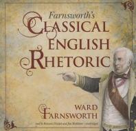 Farnsworth's Classical English Rhetoric di Ward Farnsworth edito da Blackstone Audiobooks