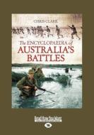 The Encyclopaedia Of Australia\'s Battles (1 Volume Set) di Chris Clark edito da Readhowyouwant.com Ltd