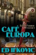 Café Europa di Ed Ifkovic edito da POISONED PEN PR