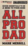 All Pro Dad di Mark Merrill edito da Brilliance Audio