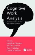 Cognitive Work Analysis di Professor Neville A. Stanton, Paul M. Salmon, Guy H. Walker, Dr Daniel P. Jenkins edito da Taylor & Francis Ltd