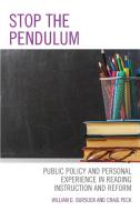 Stop The Pendulum di William D. Bursuck, Craig Peck edito da Rowman & Littlefield