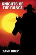 Knights of the Range di Zane Grey edito da Wildside Press