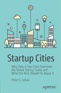 Startup Cities di Peter S. Cohan edito da APRESS L.P.