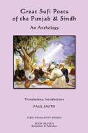 Great Sufi Poets of the Punjab & Sindh: An Anthology di Paul Smith edito da Createspace