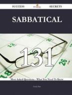 Sabbatical 131 Success Secrets - 131 Most Asked Questions On Sabbatical - What You Need To Know di Emily Pate edito da Emereo Publishing