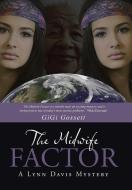 The Midwife Factor di Gigi Gossett edito da iUniverse