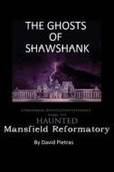 The Ghosts of Shawshank di David Pietras edito da Createspace