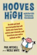Hooves High: And Other Tails from Across the Cube Wall di Paul Mitchell, Nicole White edito da Createspace