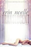 Translucent di Erin Noelle edito da Createspace