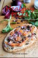 Healthy Pizza: Skinny Pizza Recipes with a Healthy Twist di Maryanne Madden edito da Createspace