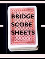 Bridge Score Sheets: For Bridge Scoring di Frances P. Robinson edito da Createspace