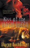 Kiss Of The Virgin Queen di Sharon Buchbinder edito da Wild Rose Press