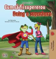 Being a Superhero (Romanian English Bilingual Book) di Liz Shmuilov, Kidkiddos Books edito da KidKiddos Books Ltd.